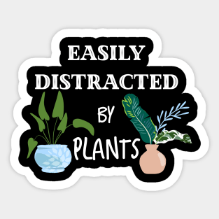 Easily Distracted By Plants Sticker